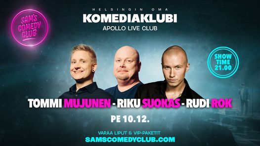 Sam's Comedy Club - Tommi Mujunen, Riku Suokas & Rudi Rok