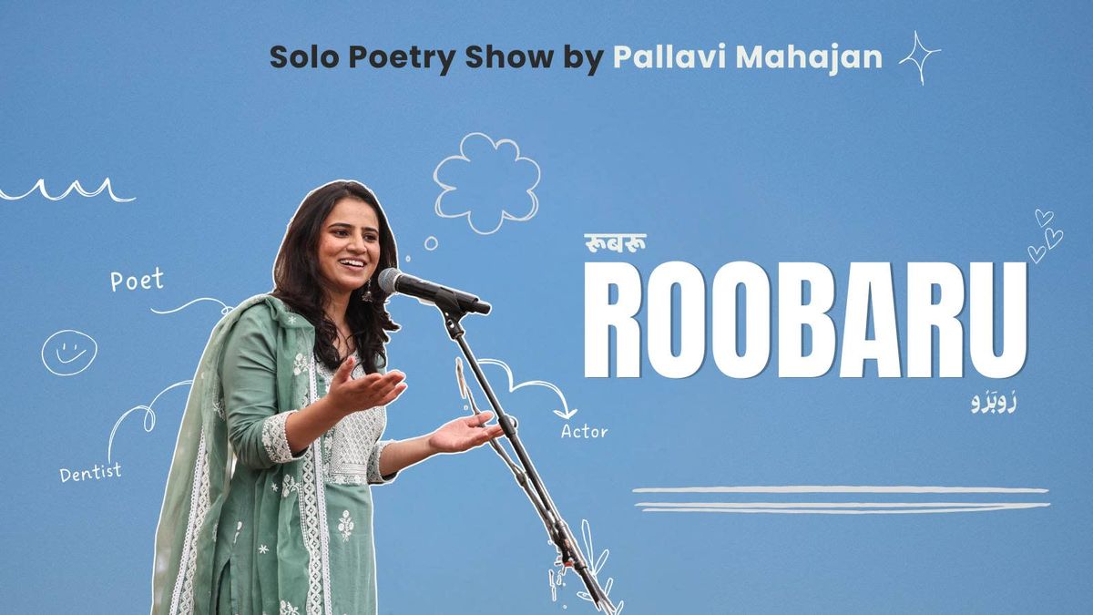 ROOBARU: A Solo Poetry Show ft. Pallavi Mahajan Live