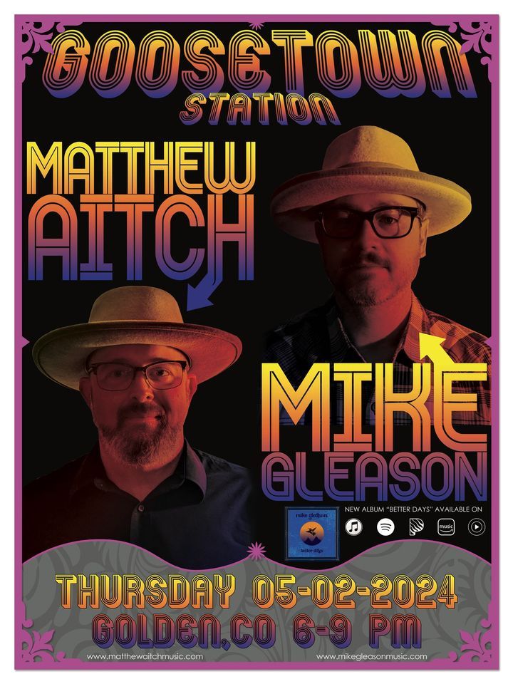 Live at Goosetown Station- Golden, CO - w\/ special guest Mike Gleason