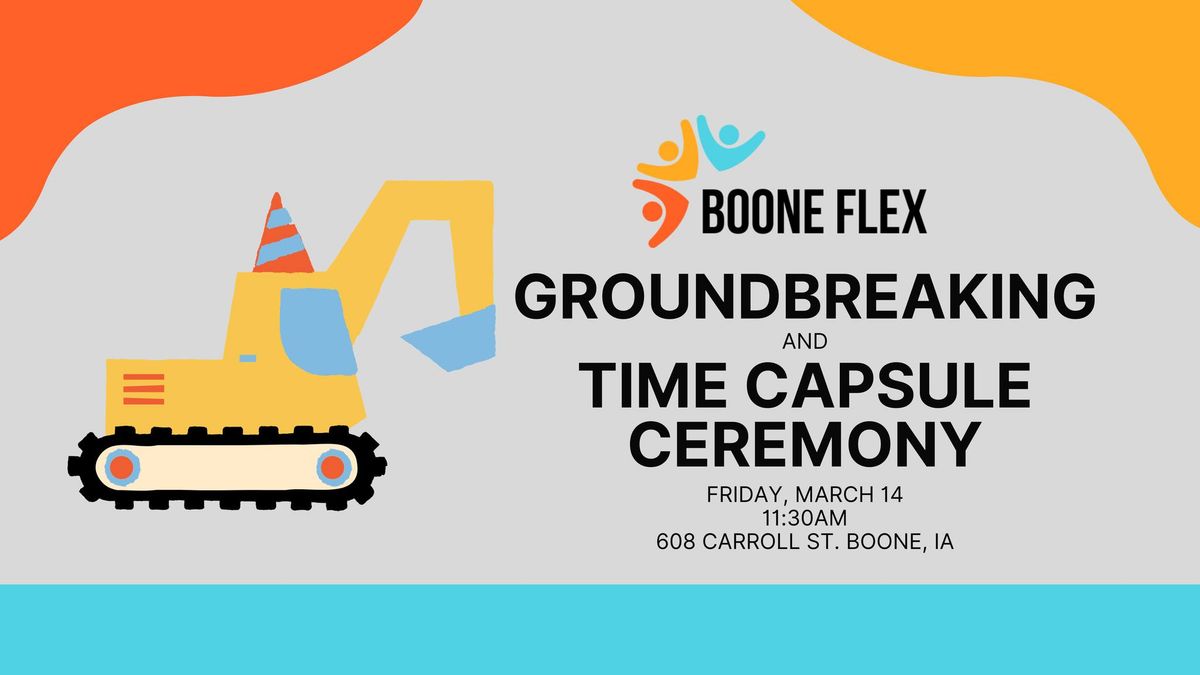 Groundbreaking and Time Capsule Ceremony