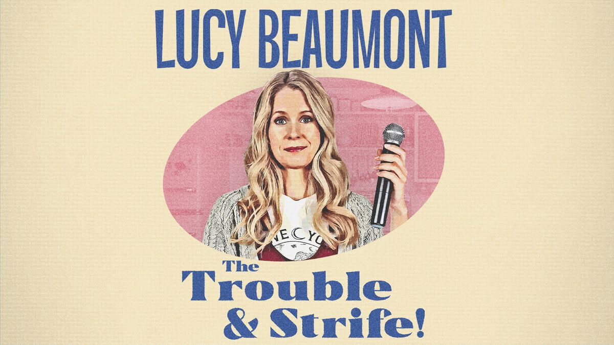 Lucy Beaumont: The Trouble and Strife