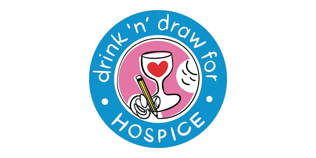 Drink 'n' Draw for Hospice