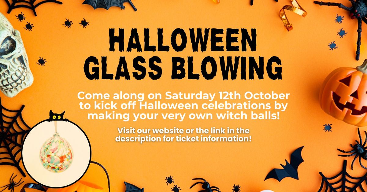 Halloween Glass Blowing