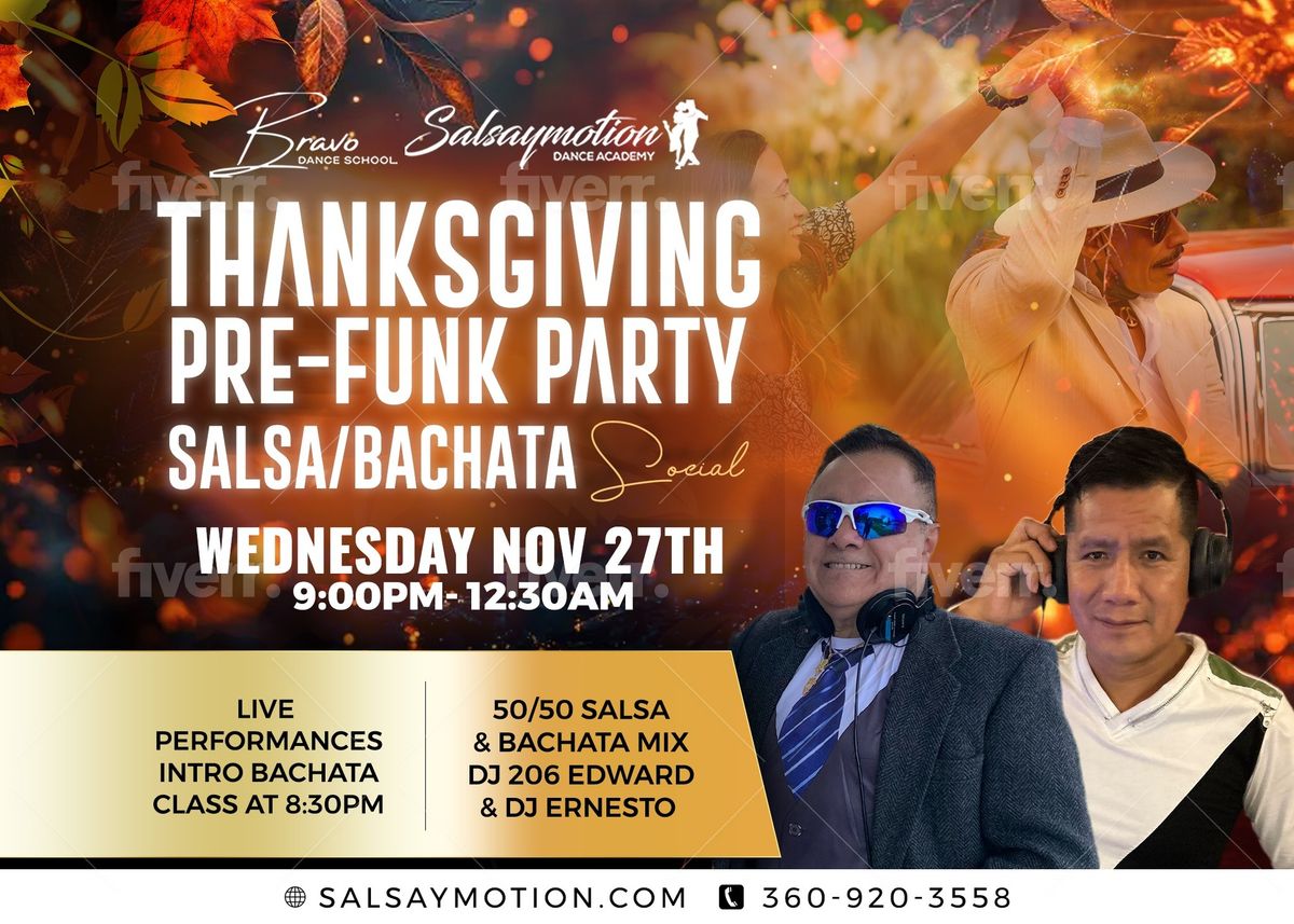 Salsa\/Bachata Thanksgiving Pre-Funk-Party \ud83c\udf88DJ\u2019s  206 & Ernesto! 