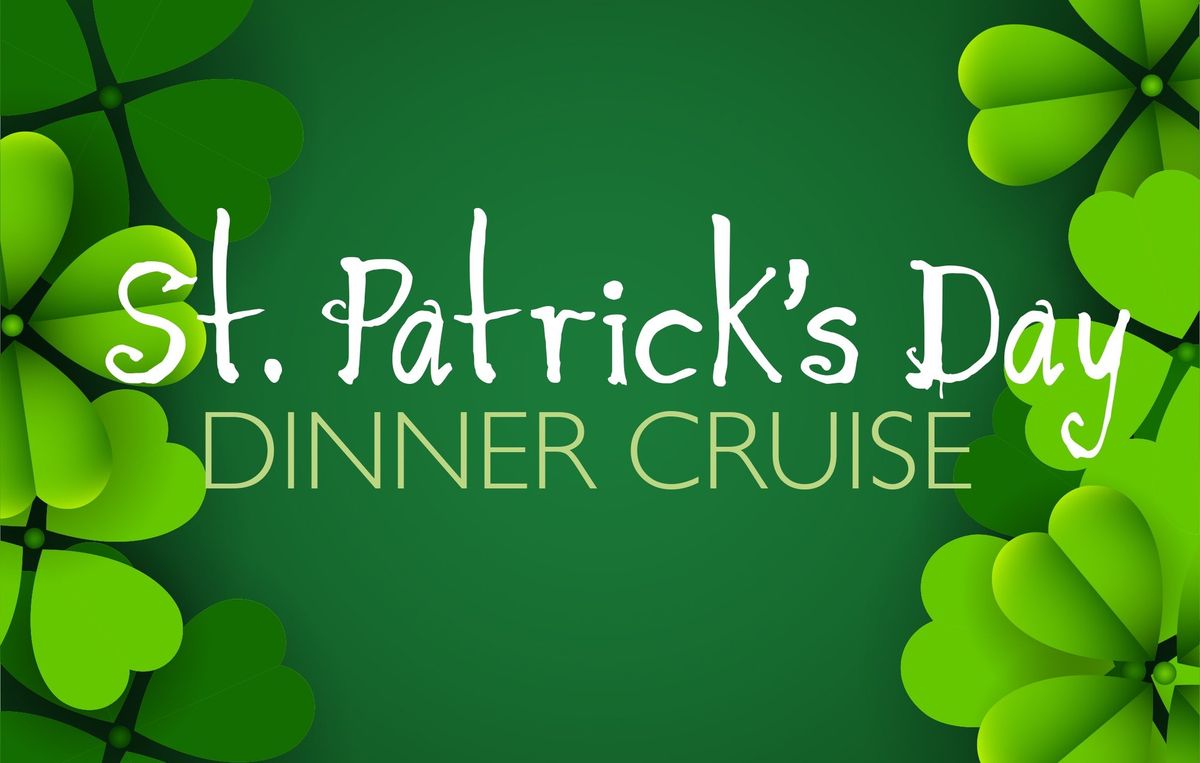 St. Patrick\u2019s Day Dinner Cruise 