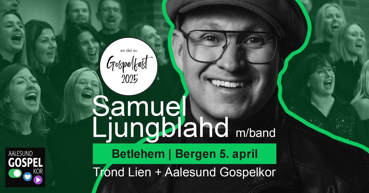 Aalesund Gospelkor og Samuel Ljungblahd