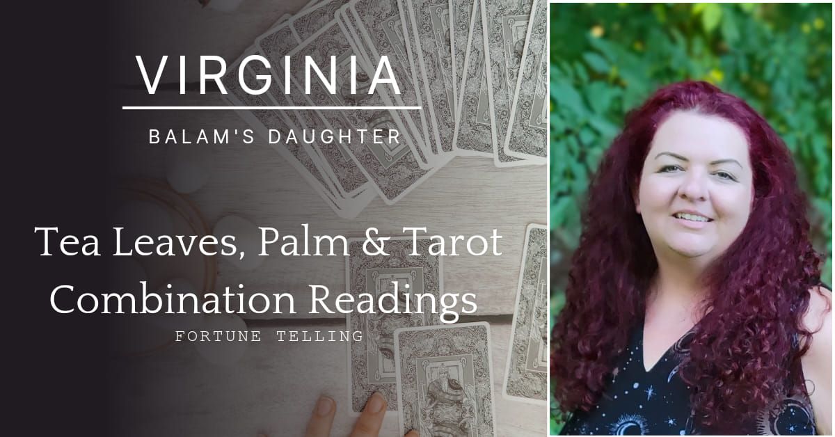 Tea Leaf, Palm & Tarot Combination Readings with Virginia Ostler