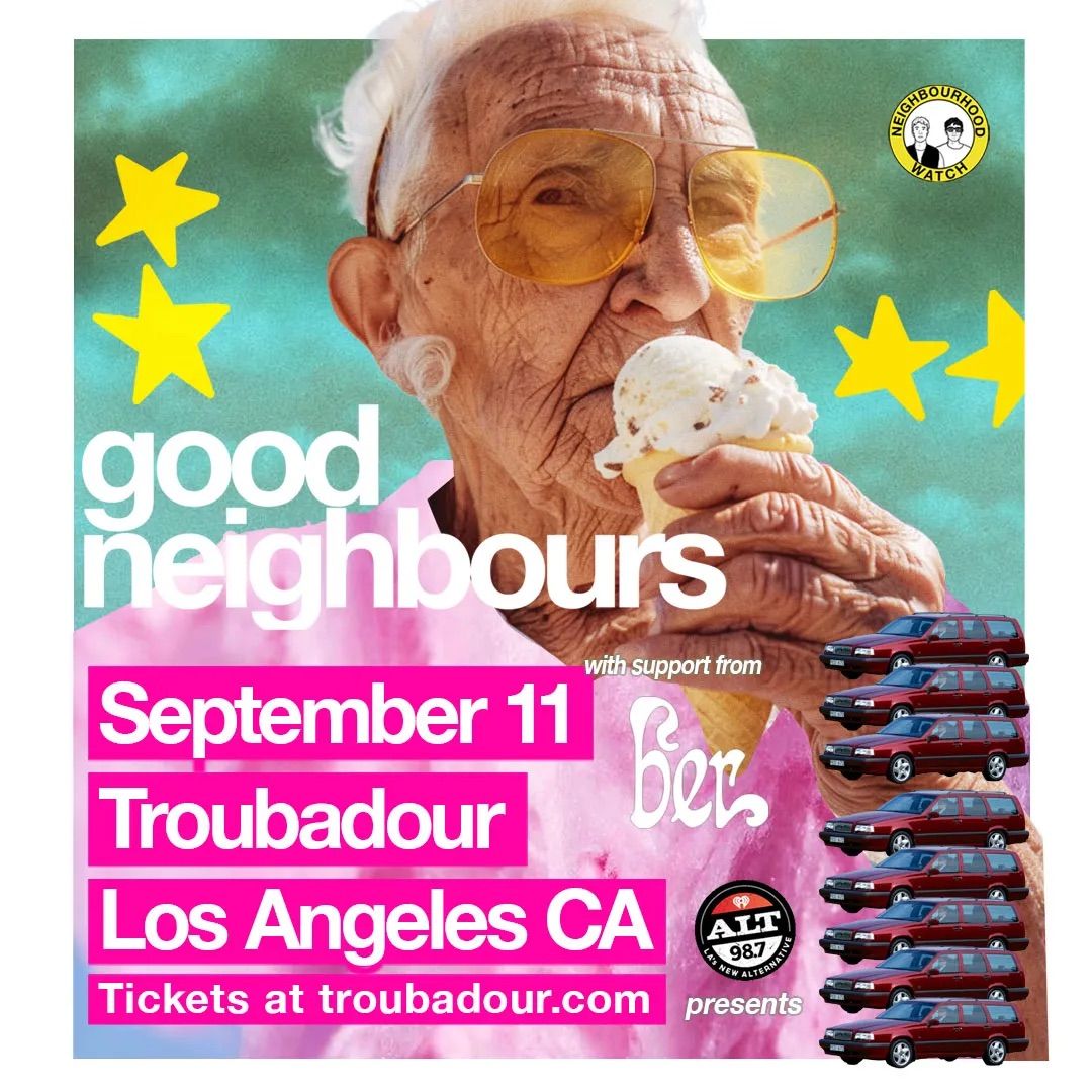 Good Neighbours w\/ Ber at Troubadour