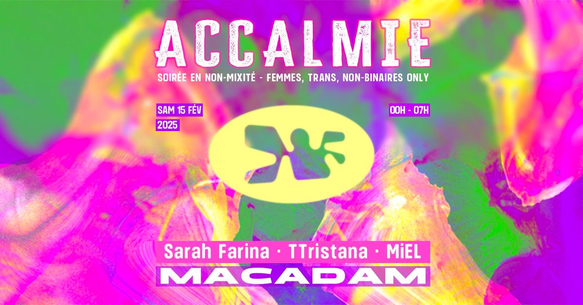 ACCALMIE \u2022 Soir\u00e9e en non-mixit\u00e9 - Femmes, trans, non binaires only \u2022 Sarah Farina ~ TTristana ~ MiEL