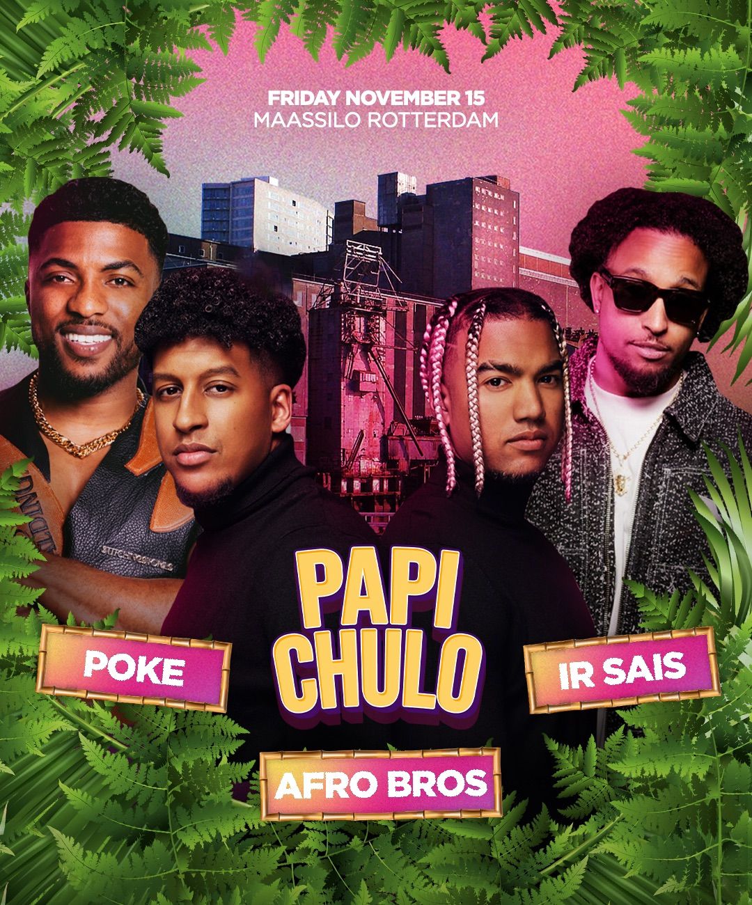 Papi Chulo with IR-SAIS, POKE, AFRO BRO'S and many more | Maassilo Rotterdam