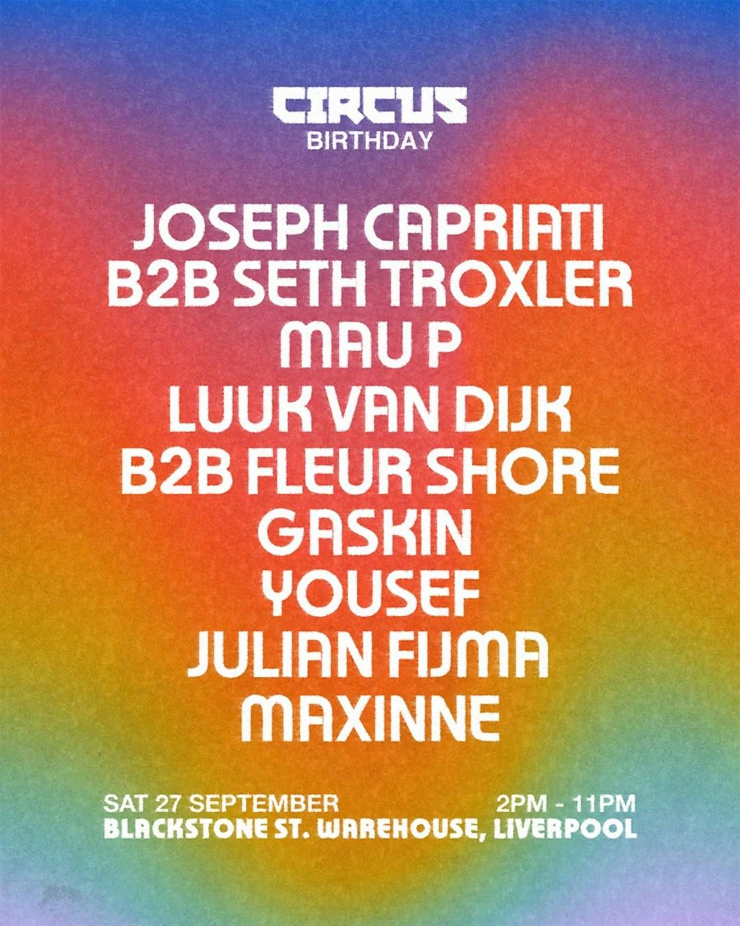 Circus Birthday Liverpool w\/ Joseph Capriati, Seth Troxler, Mau P, Luuk Van Dijk + more