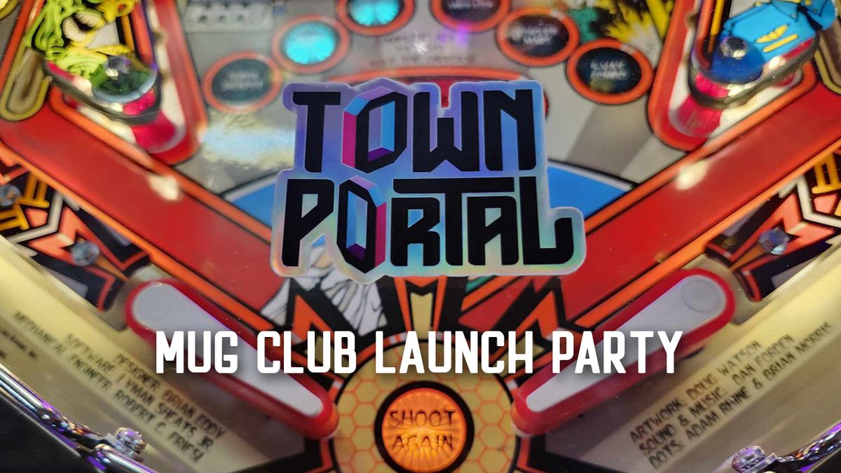 Town Portal Mug Club Launch Party