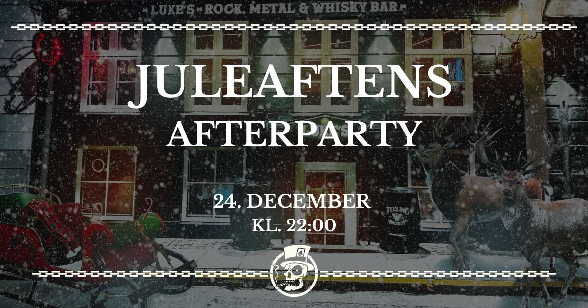 Juleaftens Afterparty p\u00e5 Luke's!