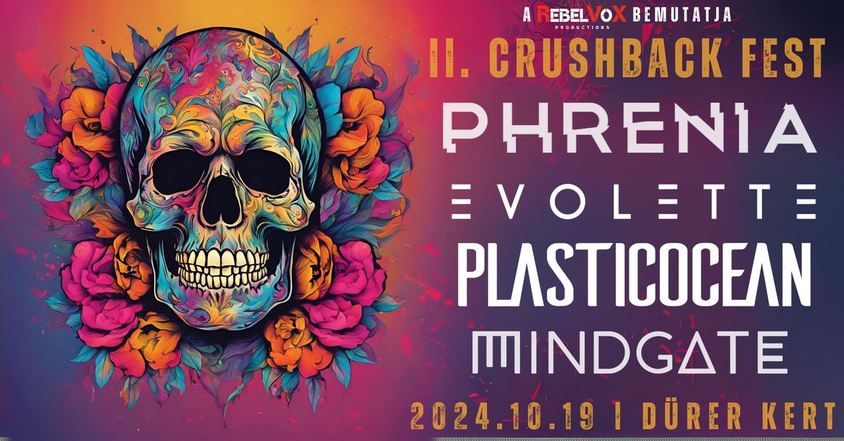 ?II. CRUSHBACK FEST?- PHRENIA \/ EVOLETTE \/ PLASTICOCEAN \/ MINDGATE \u27bd BUDAPEST \/ D\u00dcRER KERT!?