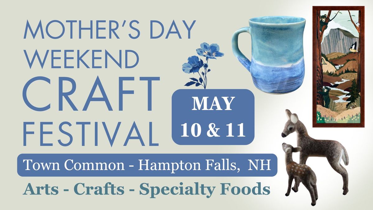 Mother\u2019s Day Weekend Craft Festival