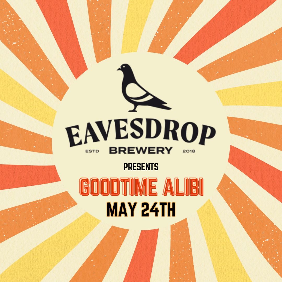 Goodtime Alibi LIVE at Eavesdrop Brewery