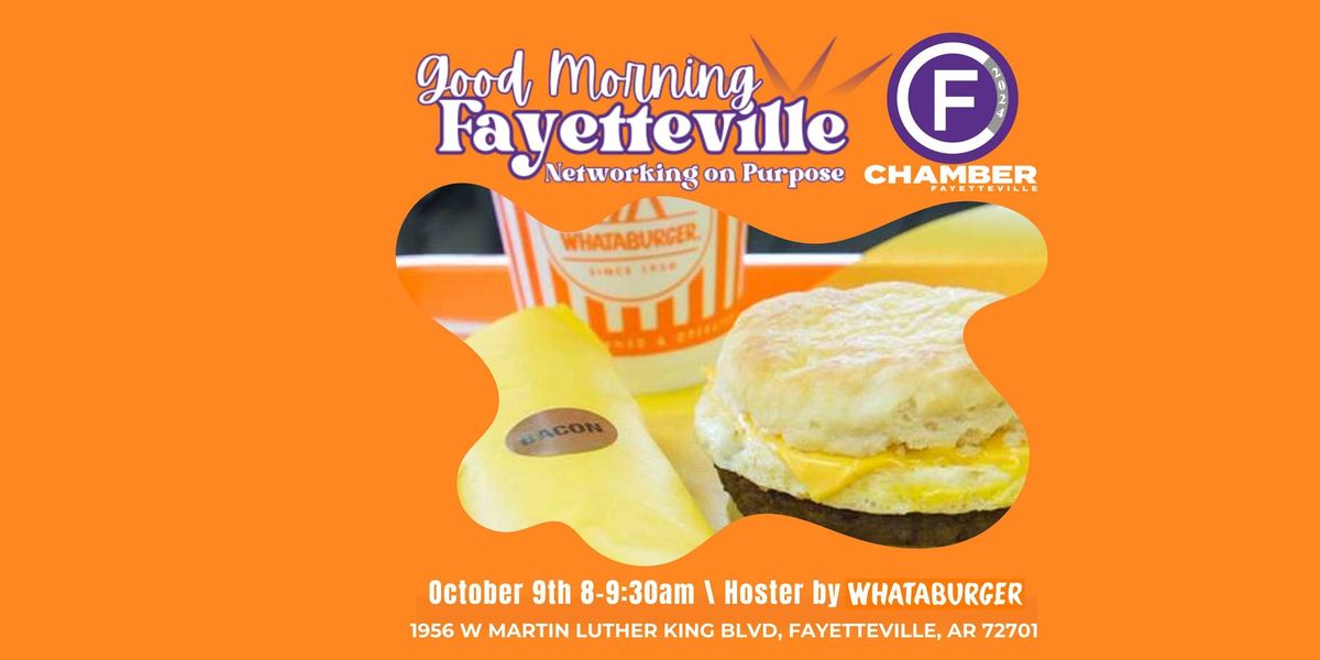 Good Morning Fayetteville - Whataburger