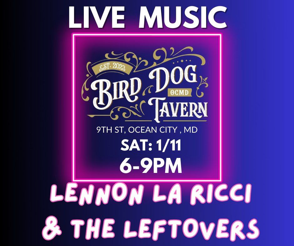 Lennon La Ricci & The Leftovers at Bird Dog Tavern