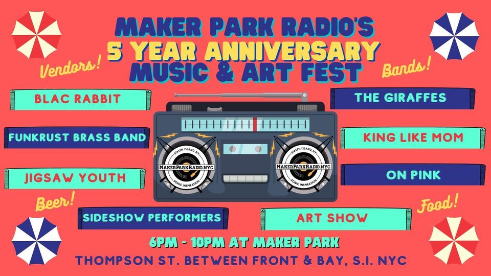 MakerParkRadio.nyc's 5 Year Anniversary Music & Art Fest