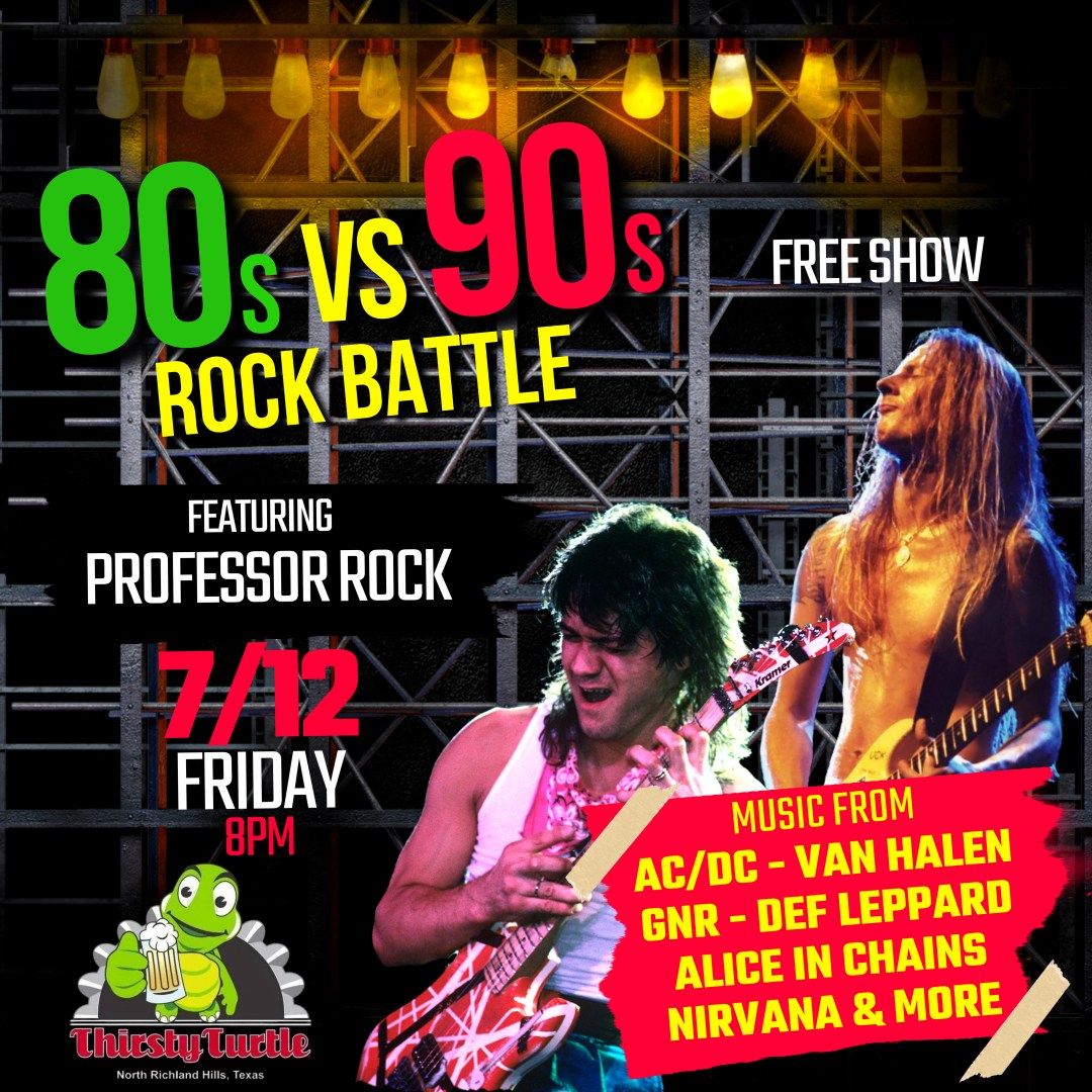 80s vs 90s ROCK BATTLE | The Thirsty Turtle NRH | PROFESSOR ROCK - DFW Tribute to Rock