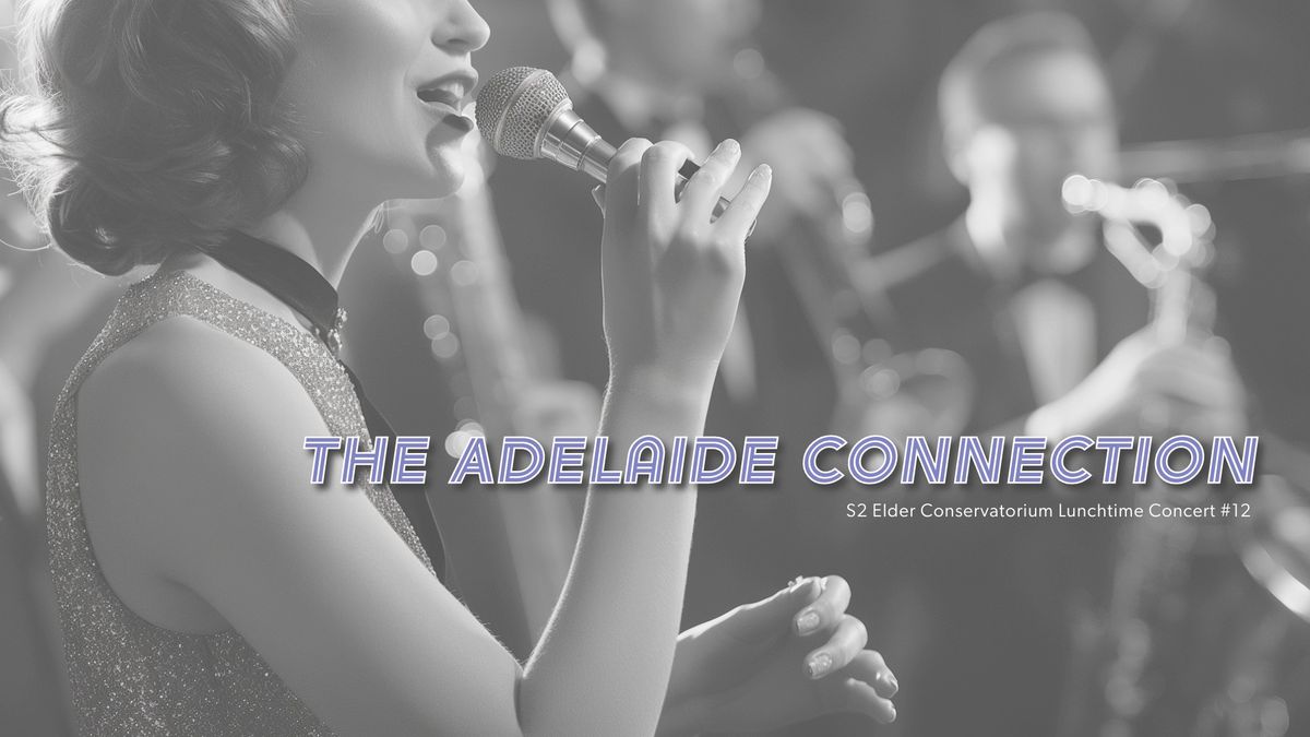 S2 Elder Conservatorium Lunchtime Concert | The Adelaide Connection