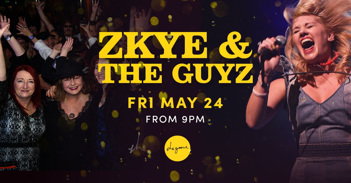 Zkye and the GuyZ @ The Grove Free Entry