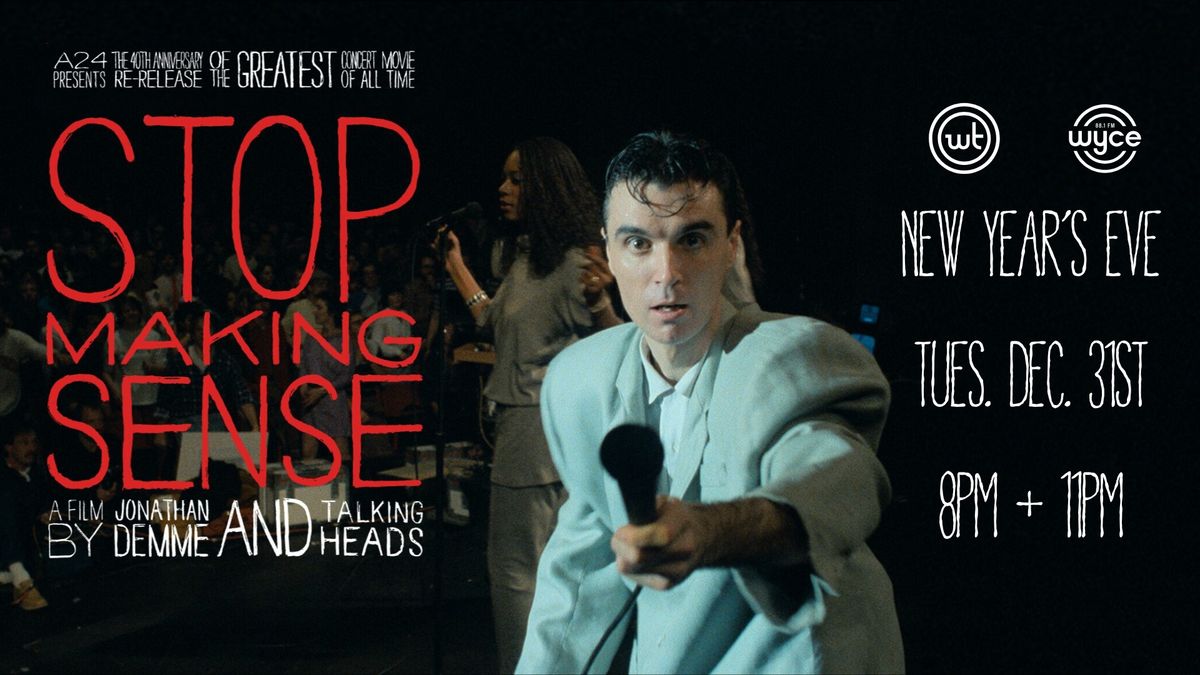 "Stop Making Sense" (New Year's Eve!)