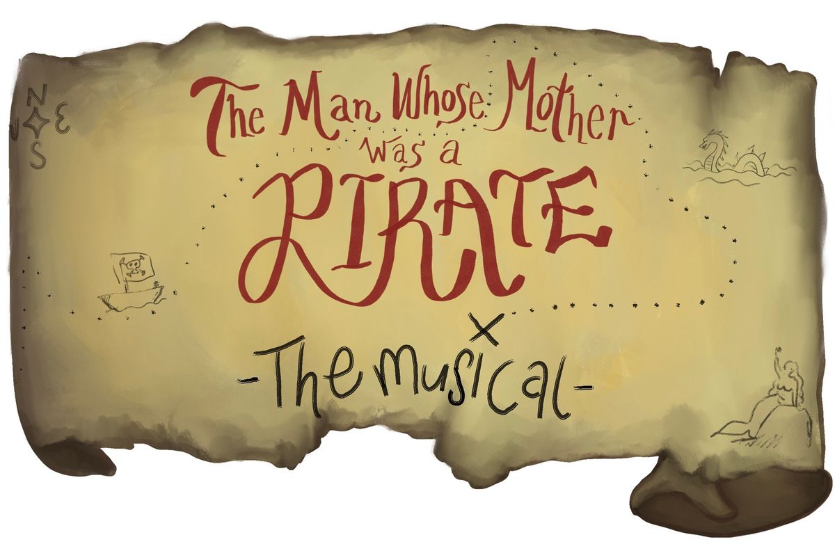 The Man Whose Mother Was A Pirate - The Musical