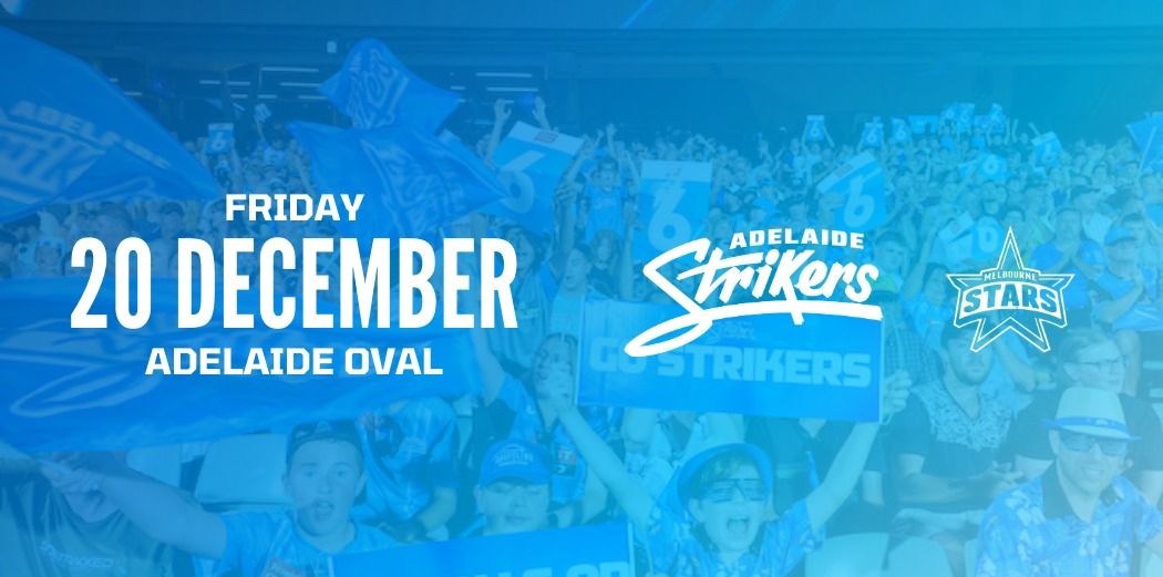 BBL | Strikers vs Stars | Adelaide Oval