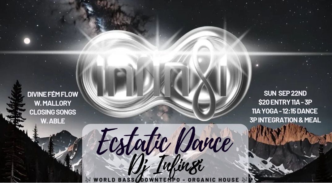 Ecstatic Dance ft. DJ INFIN8i w. Divine Feminine Flow & Closing Songs