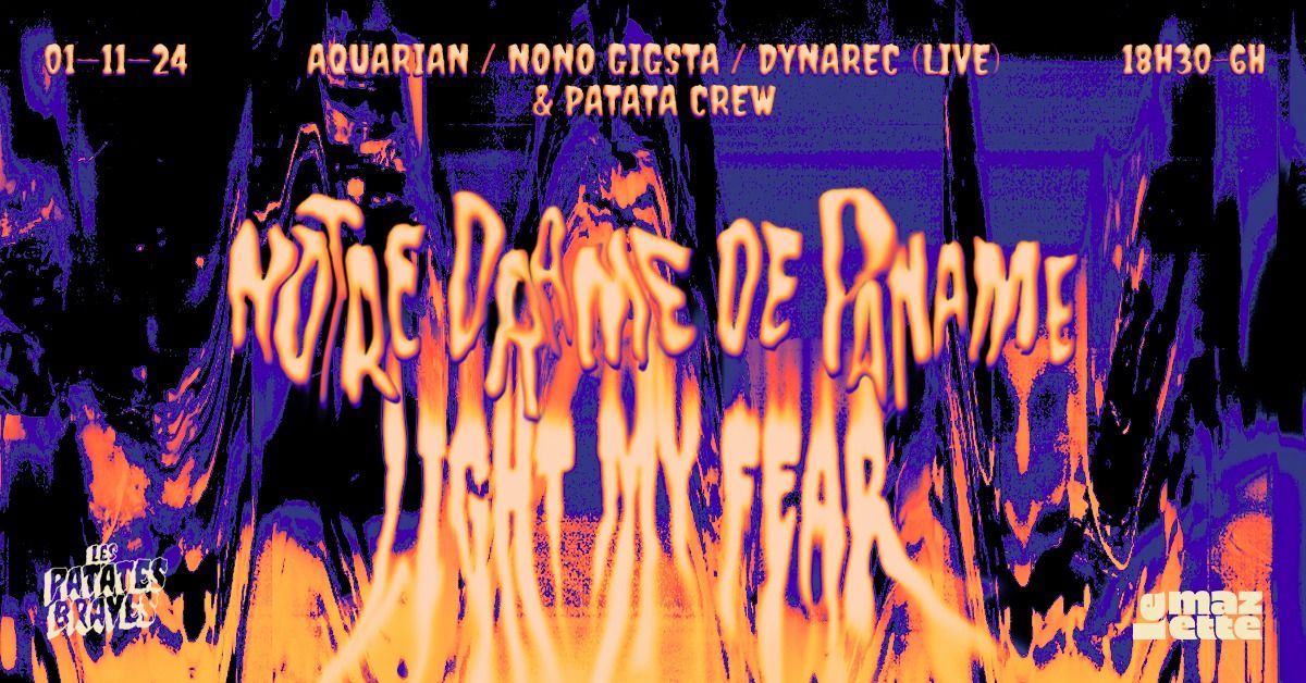 NOTRE DRAME DE PANAME : LIGHT MY FEAR