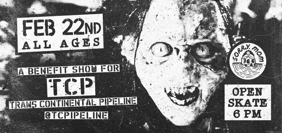 Skate HxC Benefit Show for TCP! Ft. Pig Splitter, Drop Out, Harbor, Contorted Self +1 Secret Set