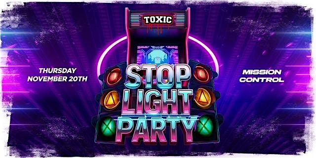 STOP LIGHT PARTY @ MISSION CONTROL THUR NOV 20TH | 18+ BAR | COLLEGE NIGHT