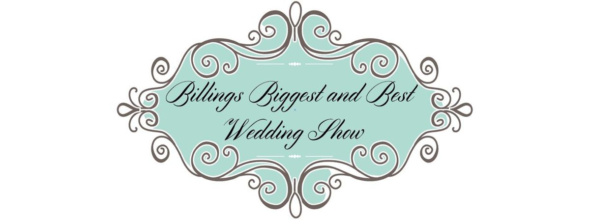 Billings Biggest and Best Wedding Show 2024