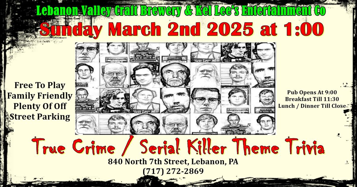 True Crime \/ Serial Killer Theme Trivia at Lebanon Valley Craft Brewery