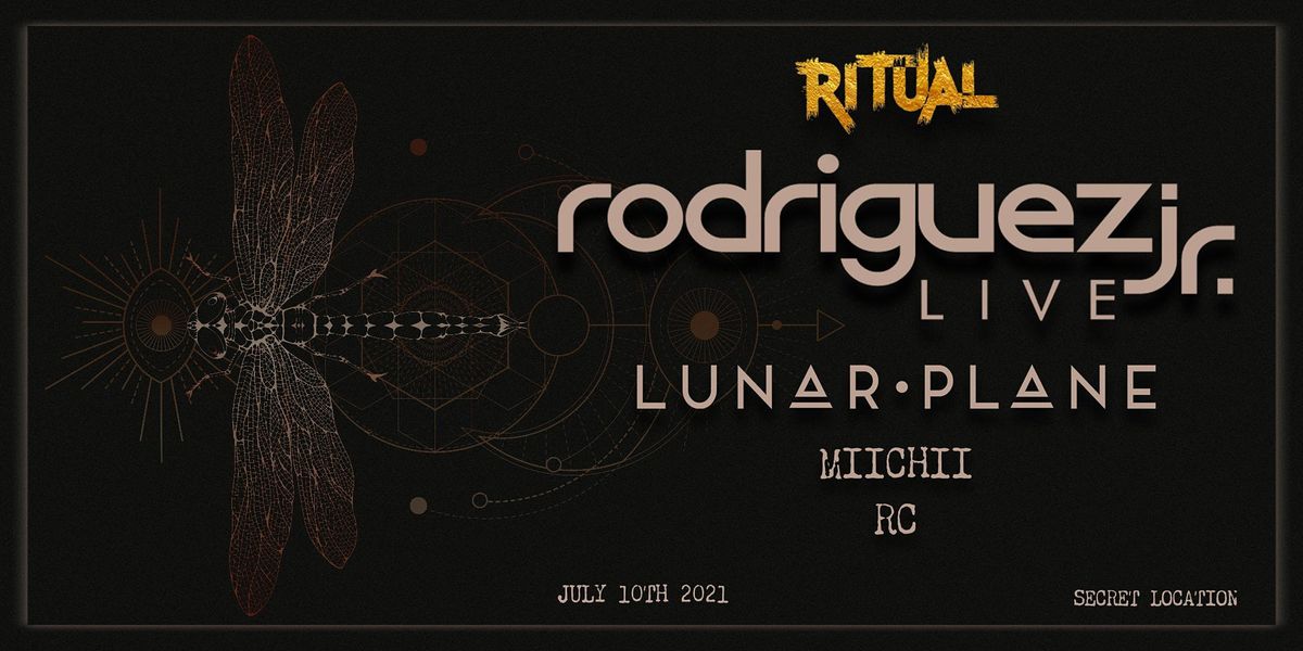 Ritual presents:  Rodriguez Jr  Live & Lunar Plane along with RC ,MIICHII