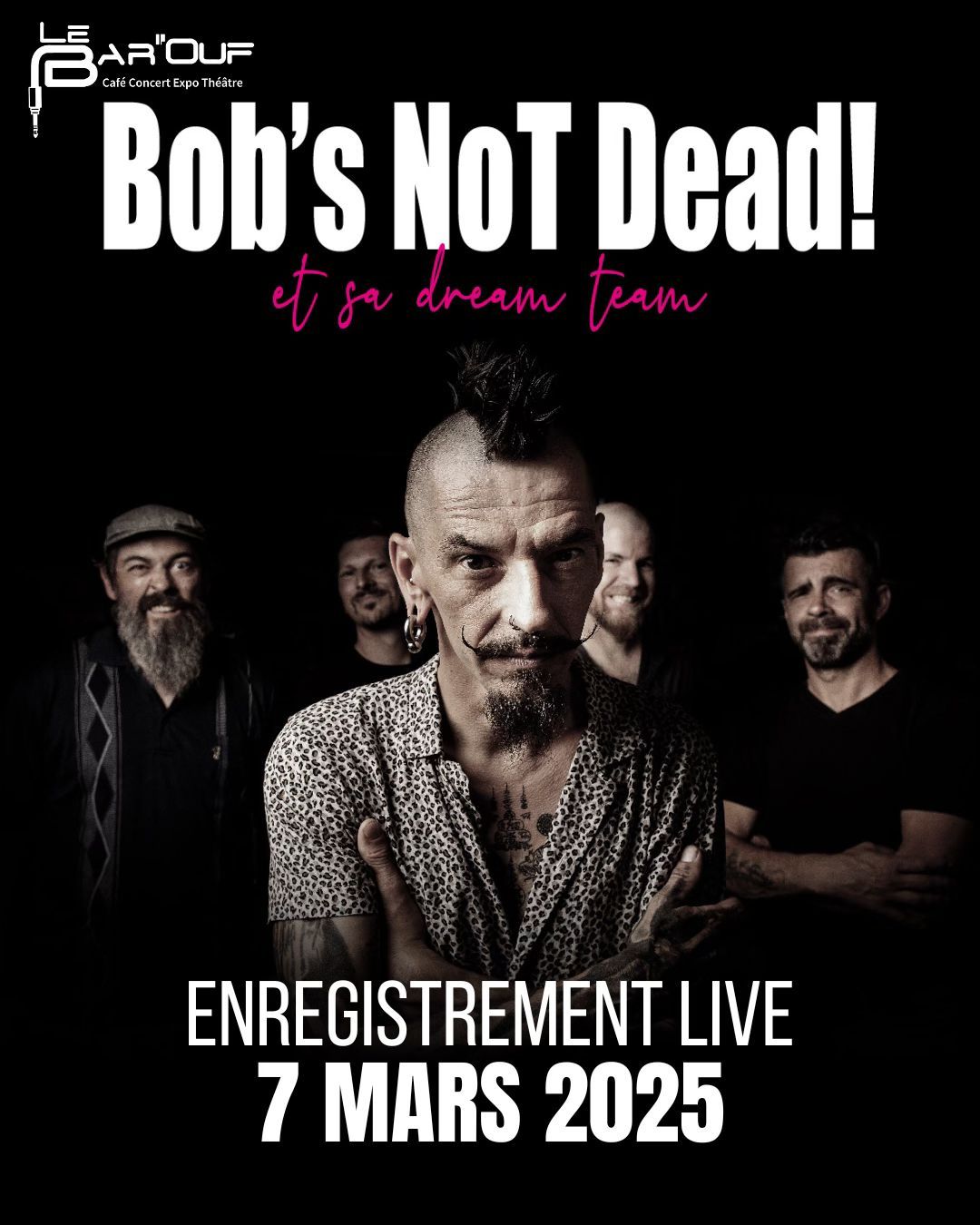 BOB\u2019S NOT DEAD et sa Dream Team (Enregistrement Live)