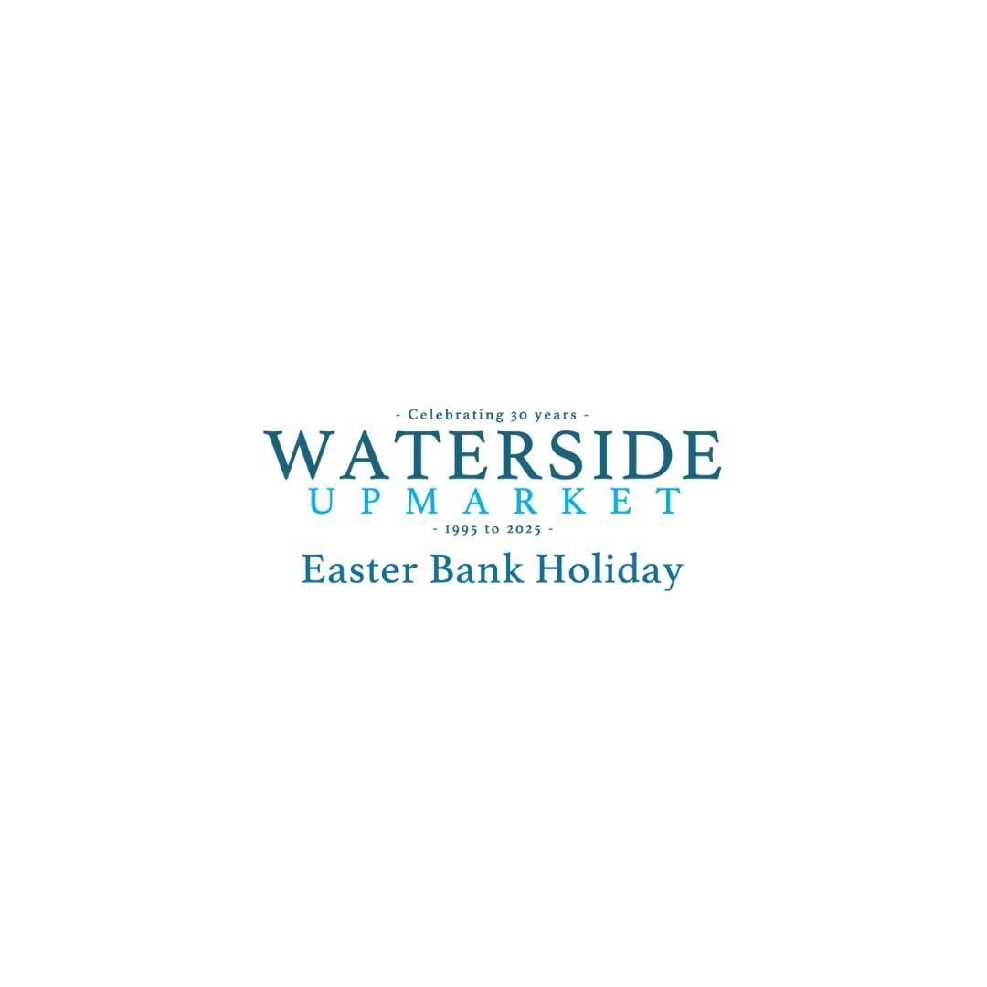 Waterside Upmarket Easter Bank Holiday | 21st April 