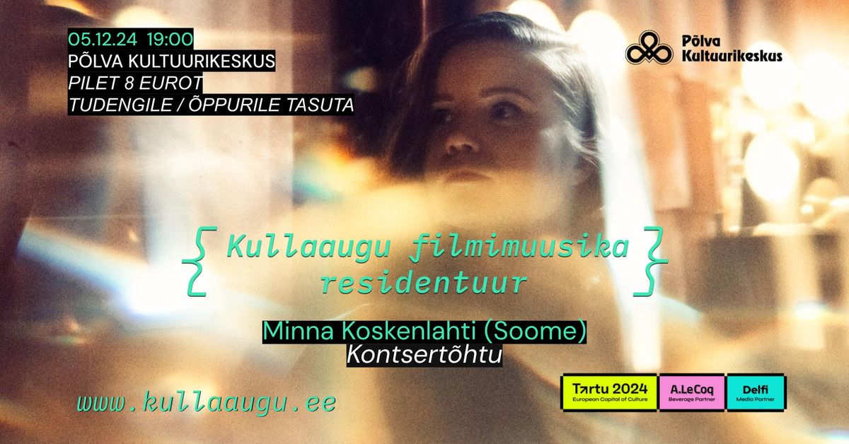 Kullaaugu filmimuusika residentuur: Kontsert\u00f5htu - Minna Koskenlahti (Soome)