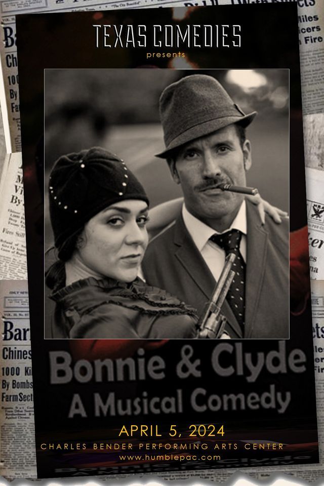 Bonnie & Clyde: A Musical Comedy \u2013 Presented by Texas Comedies