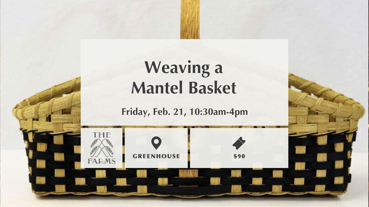 Weaving a Mantel Basket