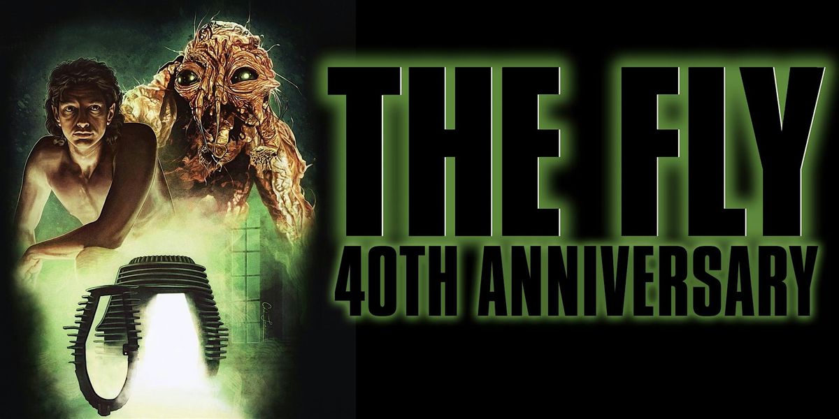 THE FLY: 40th Anniversary
