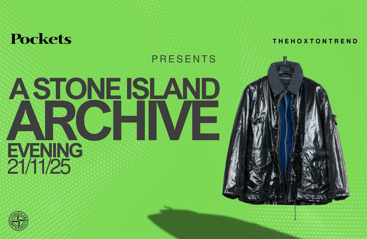 Pockets x THE HOXTON TREND : Stone Island Archive Evening