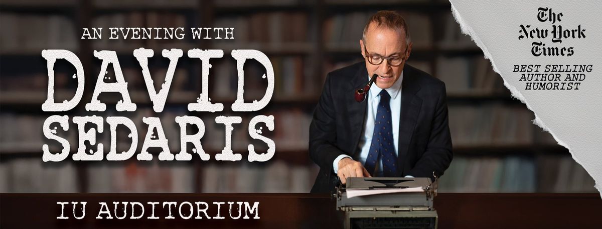 David Sedaris at Indiana University Auditorium