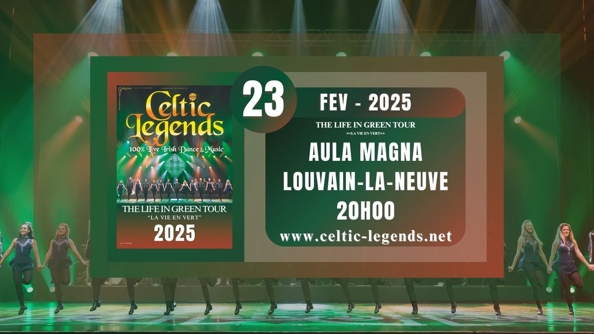 Celtic Legends - The Life in Green Tour 2025 - Louvain-la-Neuve