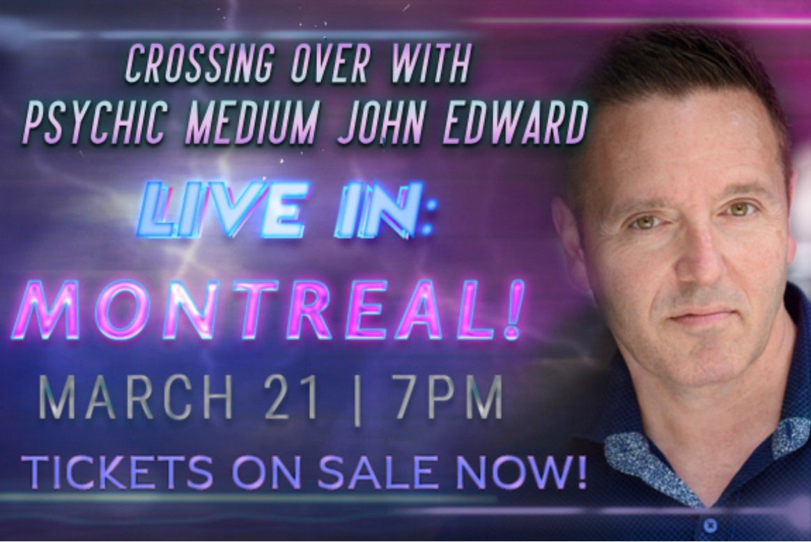 Crossing Over with Psychic Medium John Edward - Montreal, QC