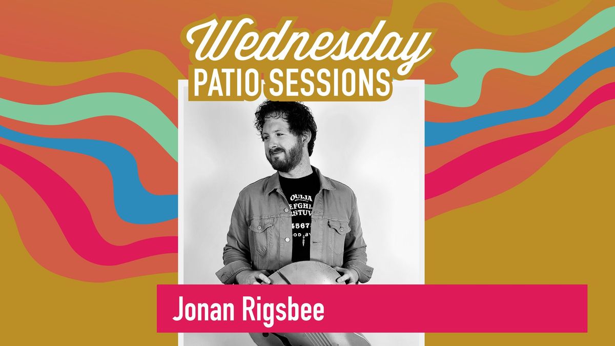 Wednesday Patio Sessions:  Jonan Rigsbee