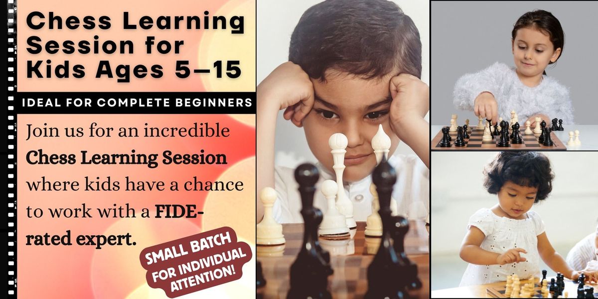Chess Learning Session For Kids : Ages 5-15