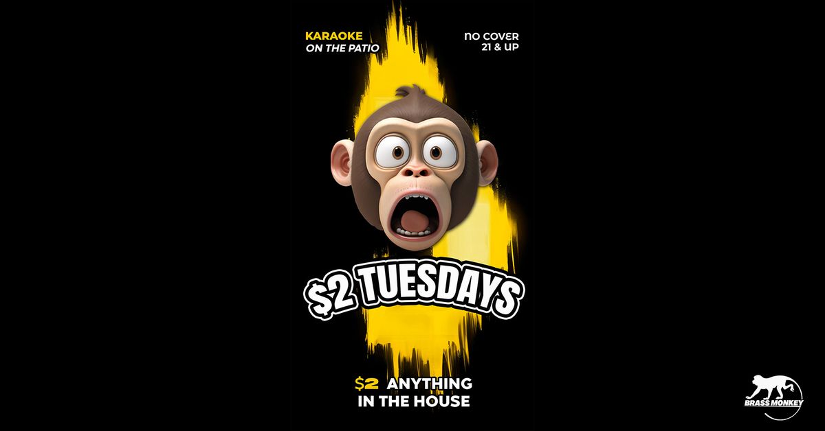 $2 Tuesdays - DJ inside and karaoke on the patio