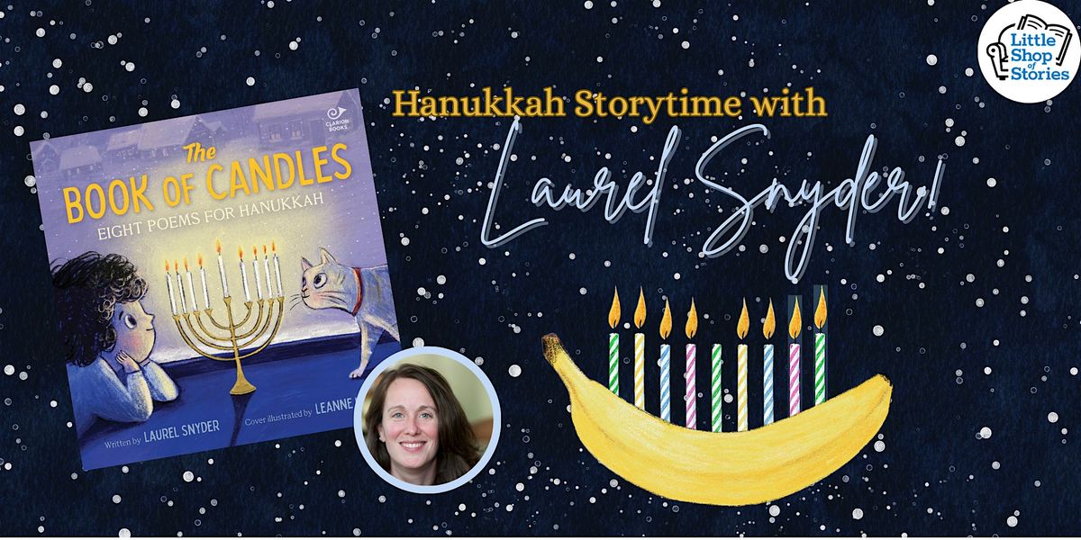 Hanukkah Storytime with Laurel Snyder - The Book of Candles!